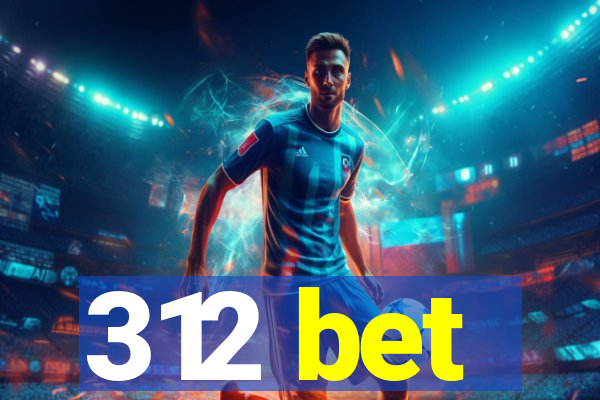 312 bet